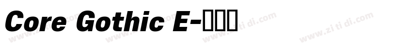 Core Gothic E字体转换 Core Gothic E字体转换